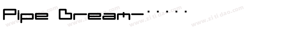 Pipe Dream字体转换